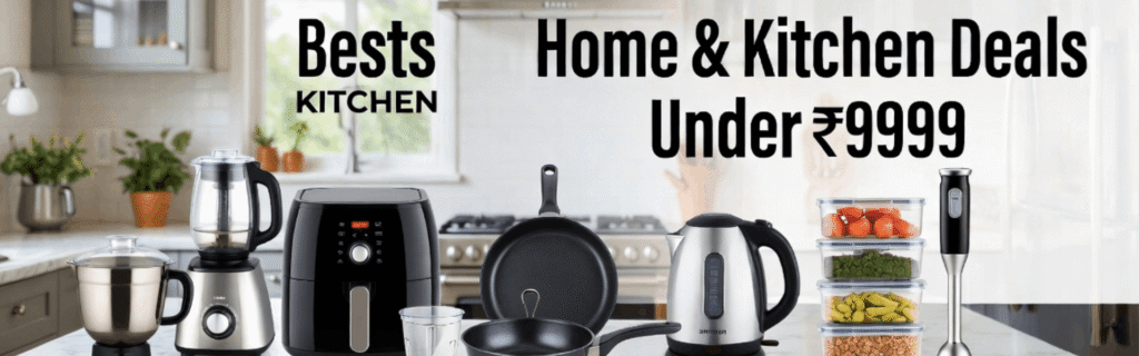 Best Home & Kitchen Appliances Under ₹9999 in India